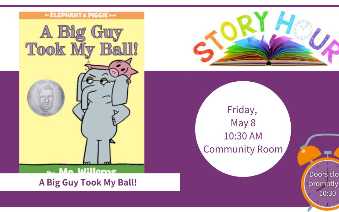 Story Hour – A Big Guy Took My Ball!